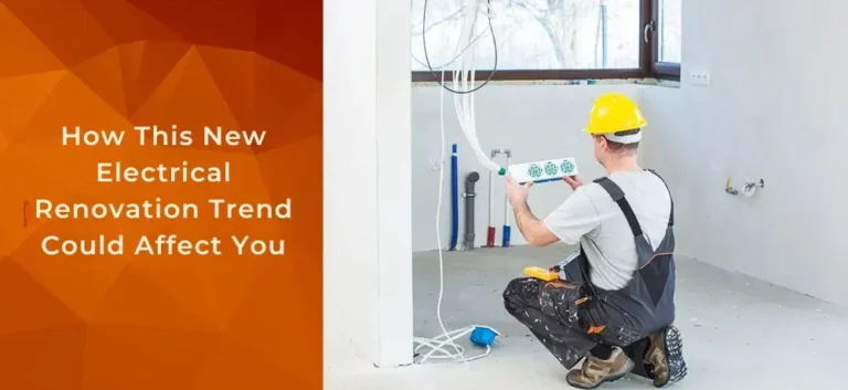 How This New Electrical Renovation Trend Could Affect You